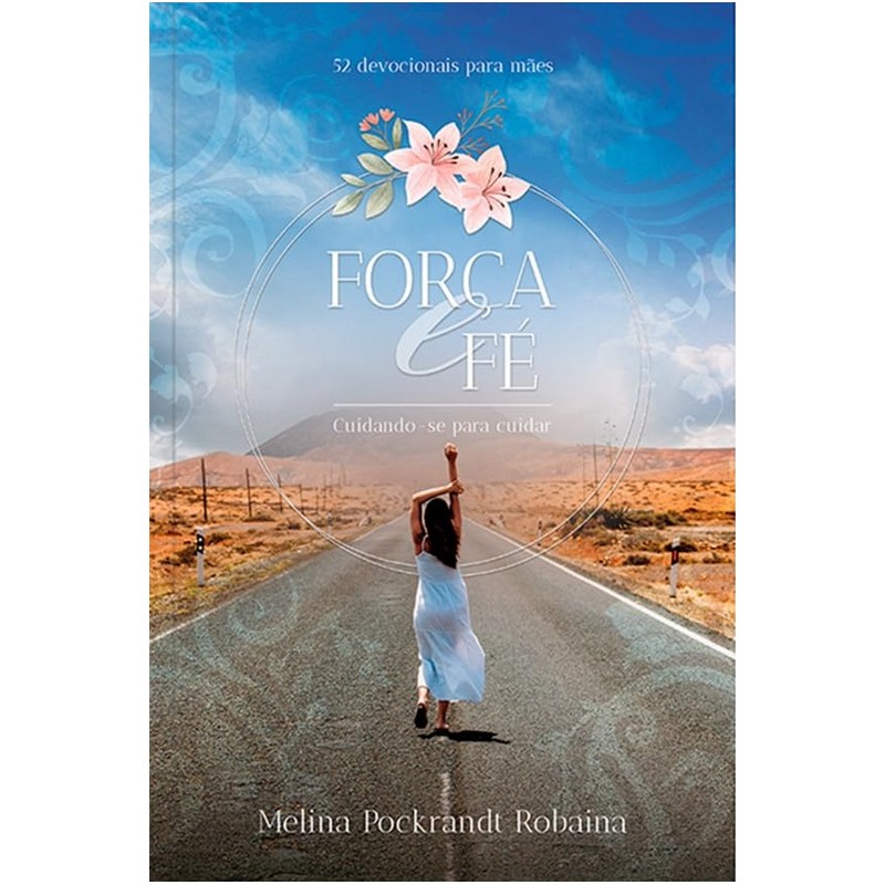 Força e fé | 52 Devocionais para Mães Cuidando-se para Cuidar